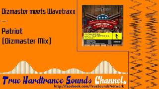 Dizmaster meets Wavetraxx - Patriot (Dizmaster Mix)