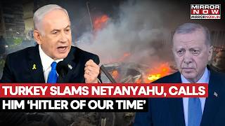 ‘Hitler of Our Time’? Turkey’s Brutal Remark on Netanyahu Triggers Fur
