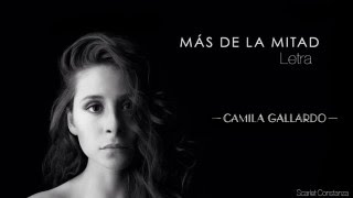 Más de la mitad - Camila Gallardo Letra