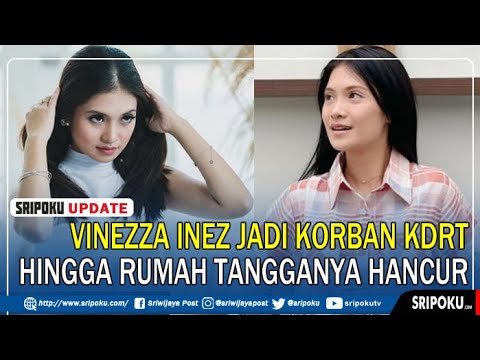 Pengakuan Vinezza Inez Jadi Korban Hingga Rumah Tangganya Hancur