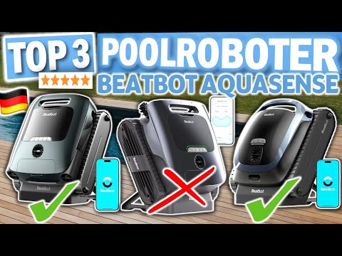 BEATBOT AQUASENSE POOLROBOTER kaufen: Top 3 Beatbot AquaSense 2026 im Vergleich!