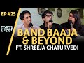 Ep25 - BAND BAAJA AND BEYOND ft. @ShreejaChaturvedi DEFAULT Thumbnail