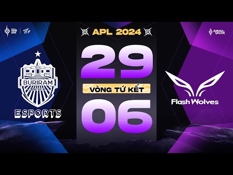 BURIRAM UNITED ESORTS VS FLASH WOLVES: THỰC LỰC CÂN BẰNG | VÒNG TỨ KẾT | APL 2024