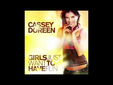 Cassey Doreen  -  Girls Just Want To Have Fun  ( Radio Edit )