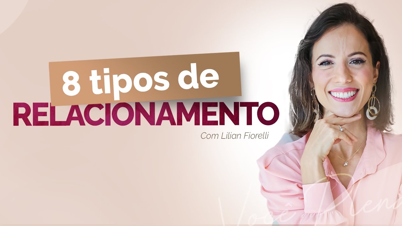 OS 8 TIPOS DE RELACIONAMENTOS | Dra. Lilian Fiorelli