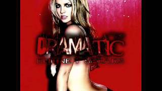 Britney Spears - Dramatic (Real Version/Solo)