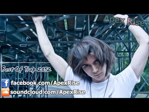 Best Of Trap Mix 2012-2013 - Trapstyle Music Megamix by Apex Rise [FREE DOWNLOAD]