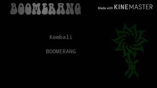 Download lagu Boomerang-Kembali(Lyric) mp3 Download lagu Boomerang-Kembali(Lyric) mp3