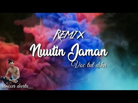 Remix tut dika - Nuutin JAMAN by deearta_