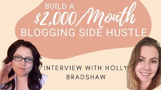 How Holly Bradshaw Earns $2K/Month Blogging with a Full-Time Job | Blogging on the Side to Earn $$