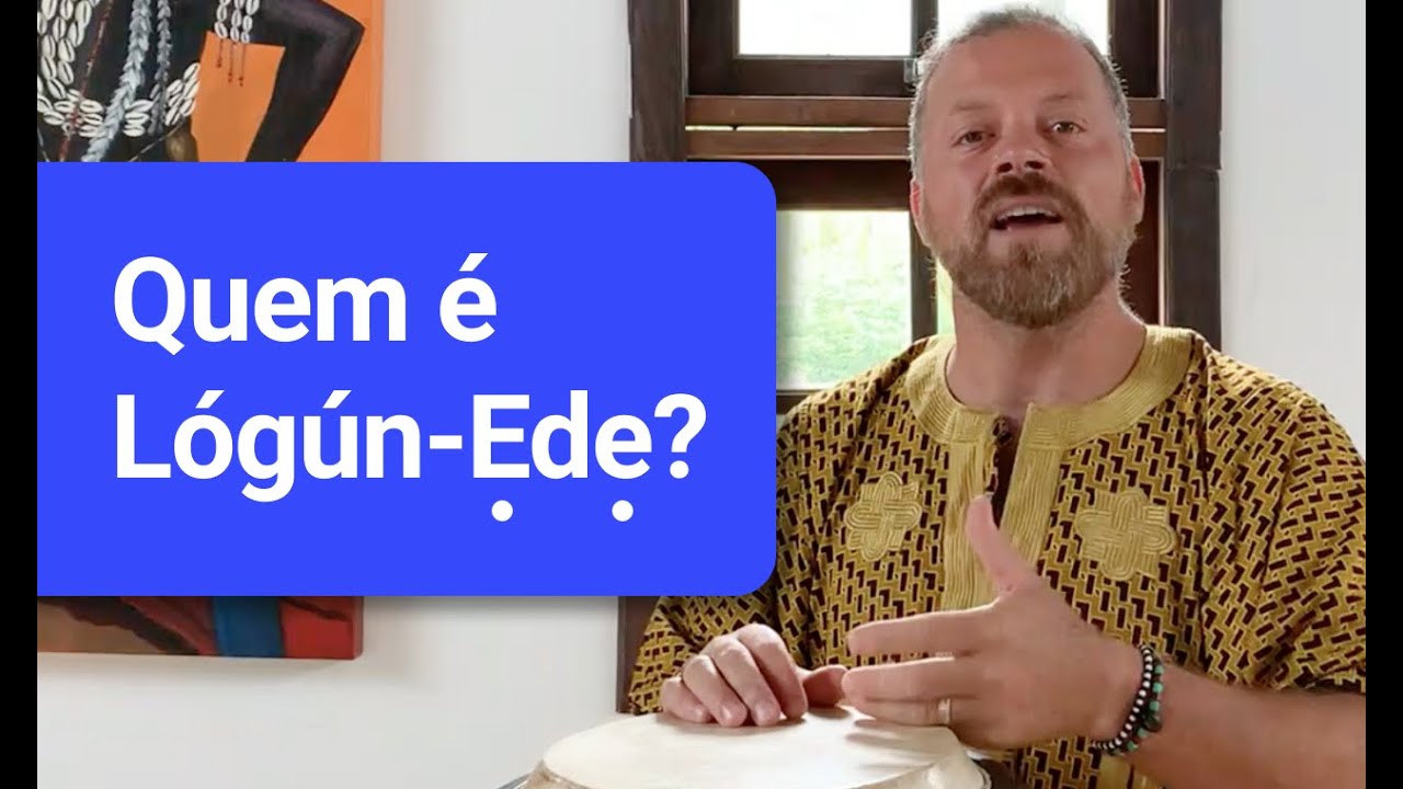 Quem é Lógún-Ẹdẹ?