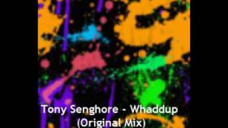Tony Senghore - Whaddup