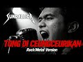 TONG DI CEUNGCEURIKAN Oon B Sundallica Cover Lagu Sunda Fusion Dengan Rock Metal Version
