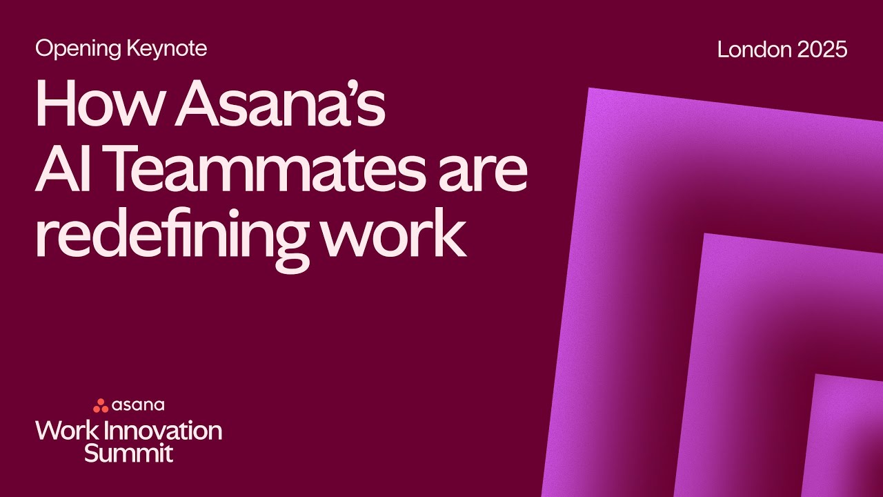 How Asana’s AI Teammates are redefining work (Work Innovation Summit London 2025)