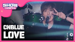 CNBLUE - LOVE  [쇼챔피언 KMF] 161회 150930