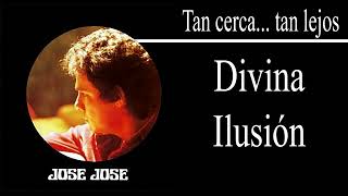 José José - Divina Ilusión (1975) Letra + Vocales claras