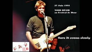 1993 - Noir Désir au Festival de Dour -  Here It comes slowly