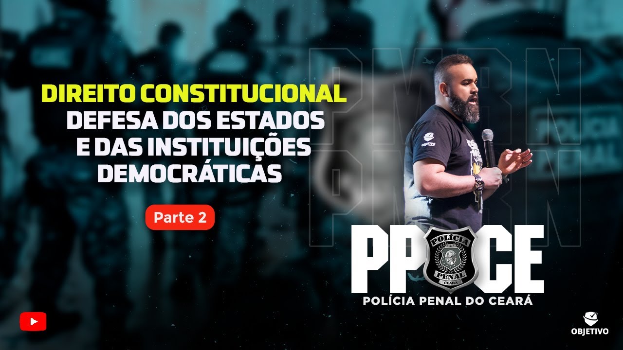 PP CE: DIREITO CONSTITUCIONAL | Defesa dos estados e das instituições democráticas 2/2 - Prof. Lucas