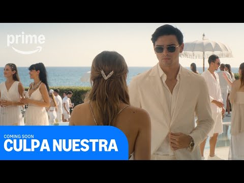 Culpa Nuestra: Coming Soon | Prime Video