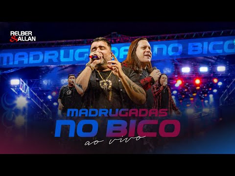 Relber e Allan - Madrugadas no Bico (Ao Vivo)