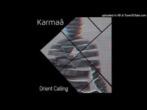 Karmaâ- Orient Calling