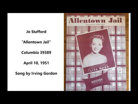 Jo Stafford “Allentown Jail” Columbia 39389 (April 10, 1951) Paul Weston, song by Irving Gordon