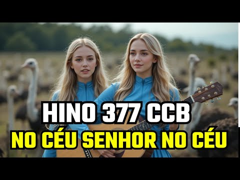 HINO 377 CCB  - No Céu Senhor no Céu
