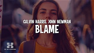 Calvin Harris &amp; John Newman - Blame (Lyrics)