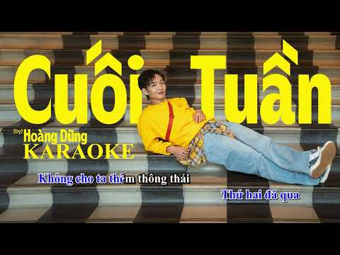 [KARAOKE] CUỐI TUẦN - HOÀNG DŨNG - KARAOKE TONE GỐC