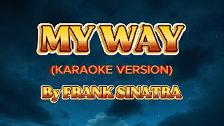 MY WAY by FRANK SINATRA (Karaoke Version)