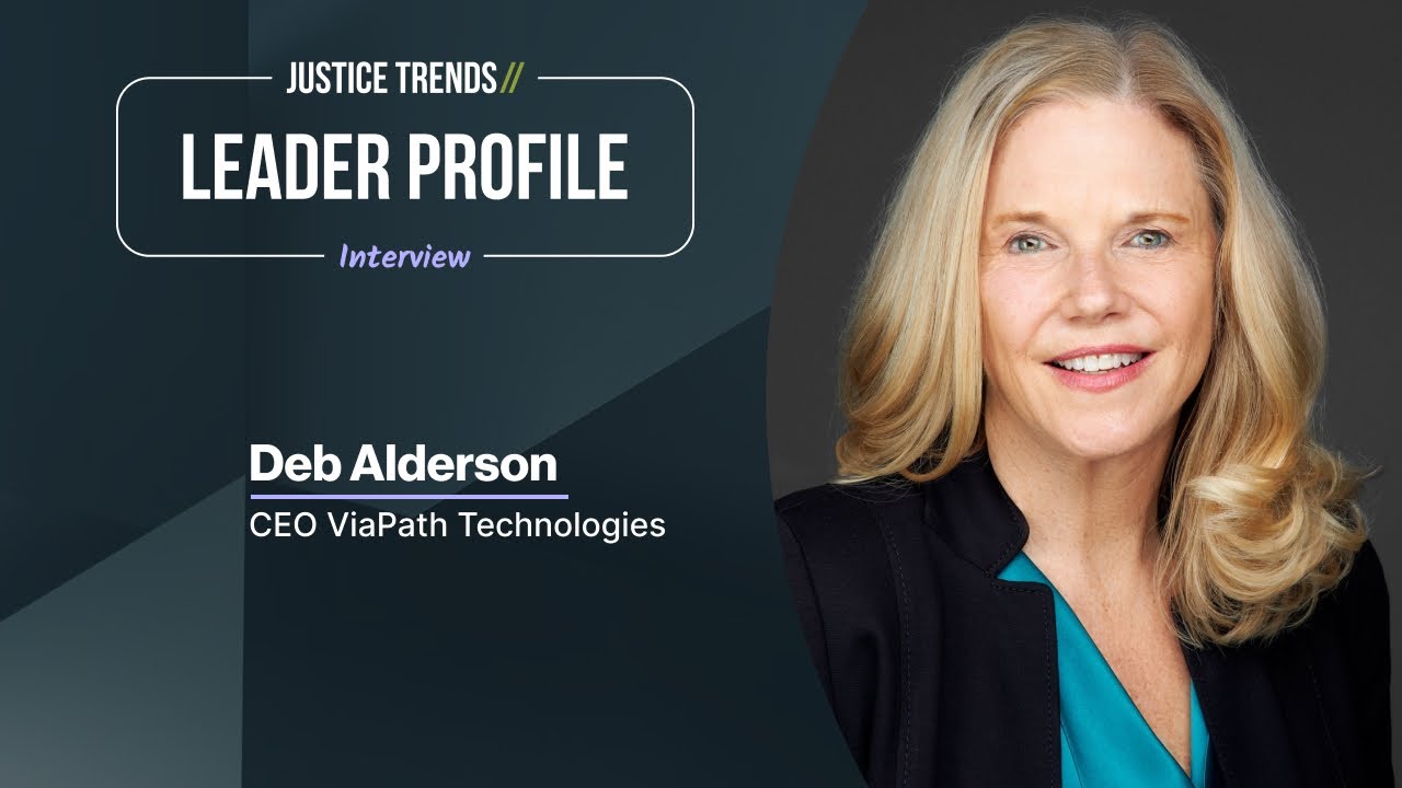 JUSTICE TRENDS // Leader Profile - Deb Alderson, CEO of ViaPath Technologies​