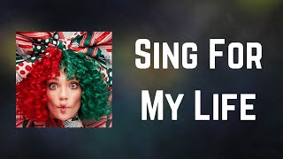 Sia - Sing For My Life (Lyrics)