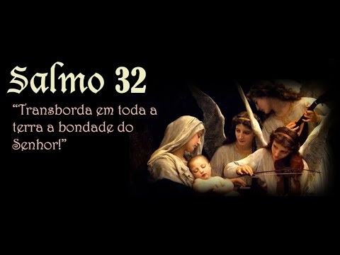 SALMO 32 (33) - TRANSBORDA EM TODA A TERRA A BONDADE DO SENHOR. (Marcela Buback) - CATÓLICA
