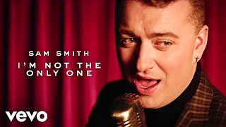 Sam Smith - I&#39;m Not The Only One (Lyrics)