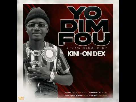 Yo dim fou kini-on dex (Official audio )