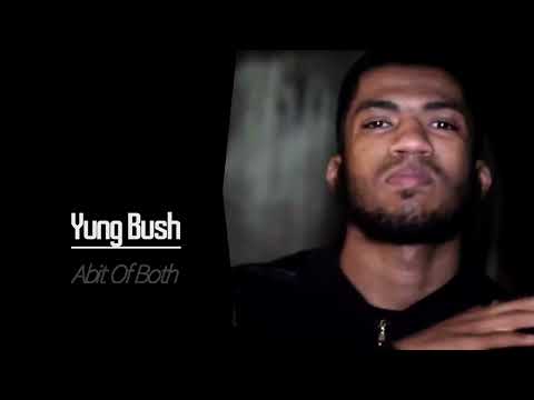 Yung Bush - Abit Of Both (Full Mixtape)
