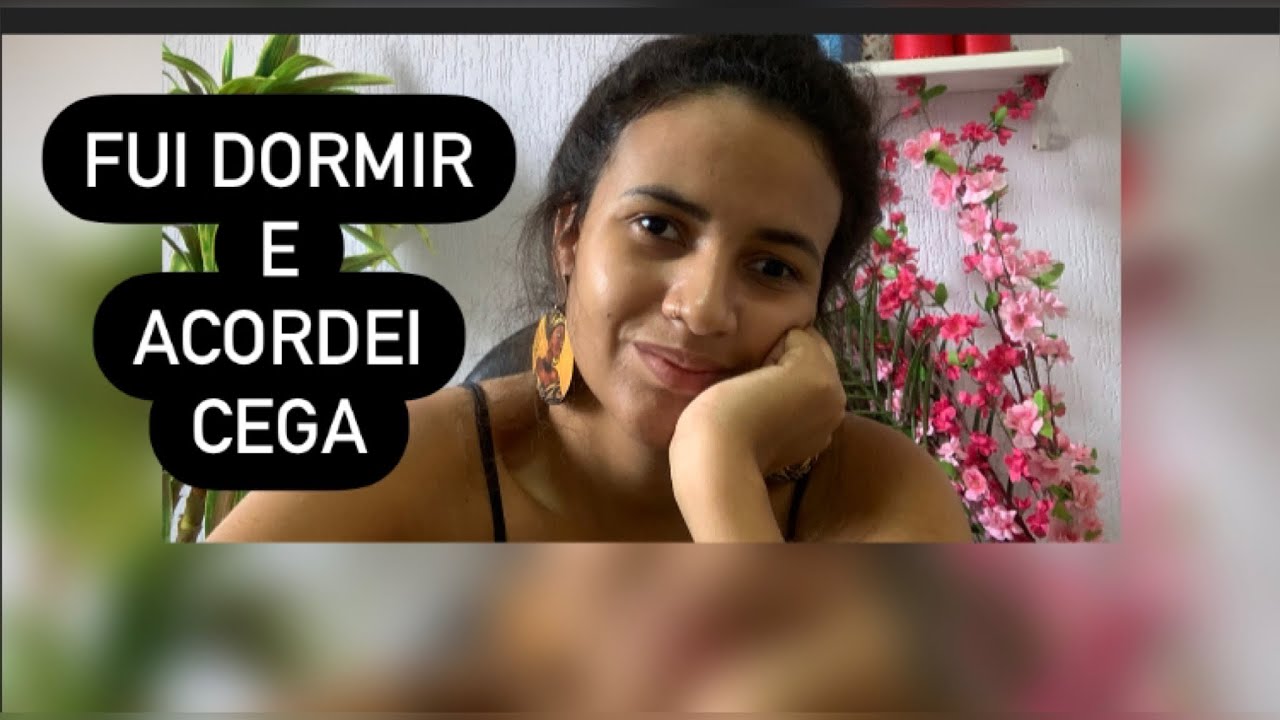 Fui dormir enxergando e acordei cega!! Como isso aconteceu?? ￼