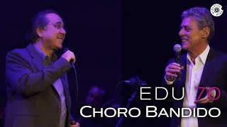 Edu Lobo - &quot;Choro Bandido&quot; | 70 anos (feat. Chico Buarque)