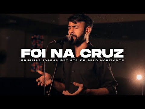 Foi na Cruz | Hino 396 - Cegueira e Vista | Louvor & Adoração | PIB BH