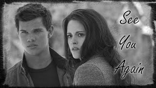Bella & Jacob - See You Again