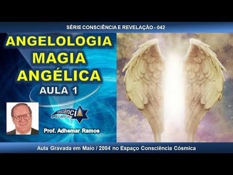 042 ANGELOLOGIA - MAGIA ANGÉLICA - AULA 1 - Prof. Adhemar Ramos