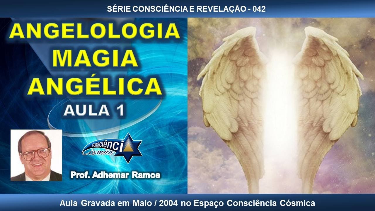 042 ANGELOLOGIA - MAGIA ANGÉLICA - AULA 1 - Prof. Adhemar Ramos