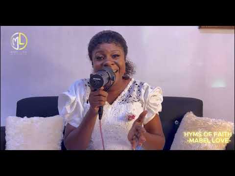 Mabel Love - Hymns of Faith (CAN 133, CAN 91 & CAN 174)