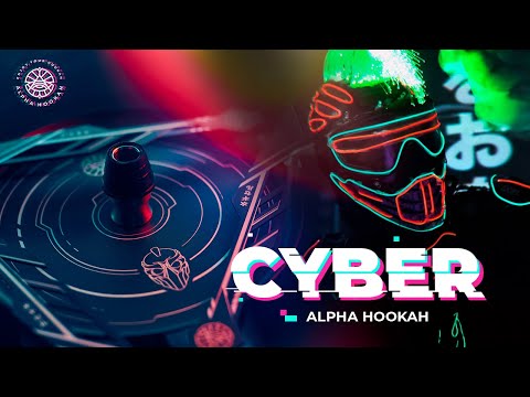 Alpha Hookah X CYBER