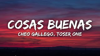 Video Cosas Buenas de Cheo Gallego , Toser One