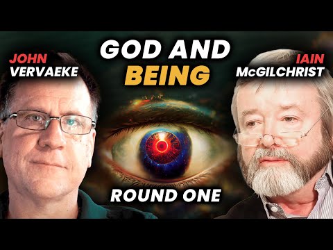 Iain McGilchrist & John Vervaeke: God, Being, Meaning