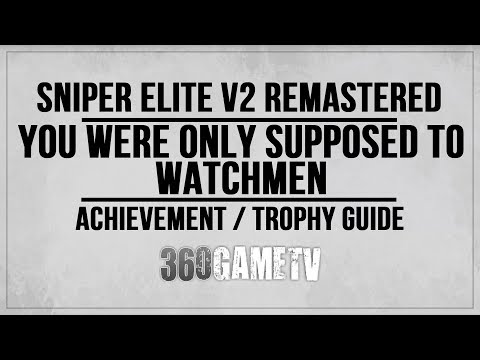 Sniper Elite V2 Remastered Watchmen + You were only supposed to Achievements / Trophies Guide