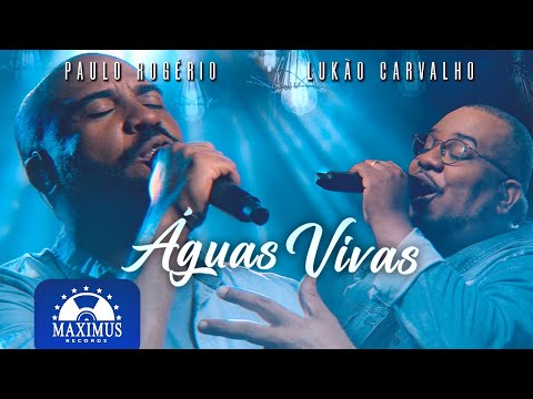Paulo Rogério + Lukão Carvalho | Águas Vivas Video (Clipe Oficial Maximus Records)