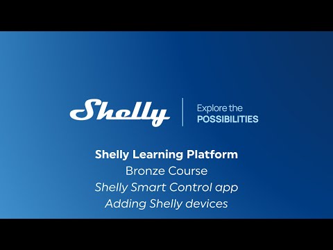 05 – Shelly Smart Control app - How to add your first Shelly device