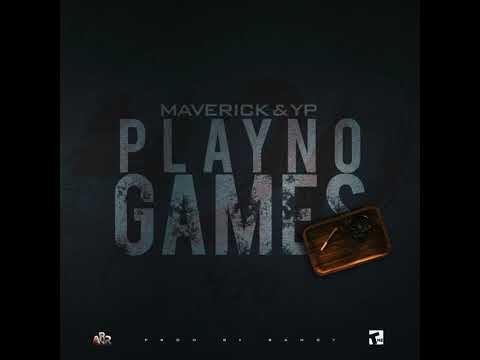 PLAY NO GAMES - MAVERICK & Y.P NEW 2022 DANCEHALL (OFFICIAL AUDIO)(EXPLICIT)PRODUCED BY BANDY/A.B.R